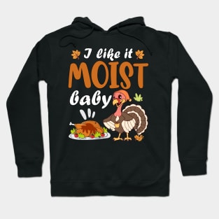 Funny Thanksgiving sayings LIKE IT MOIST Gobble Gobble Hoodie